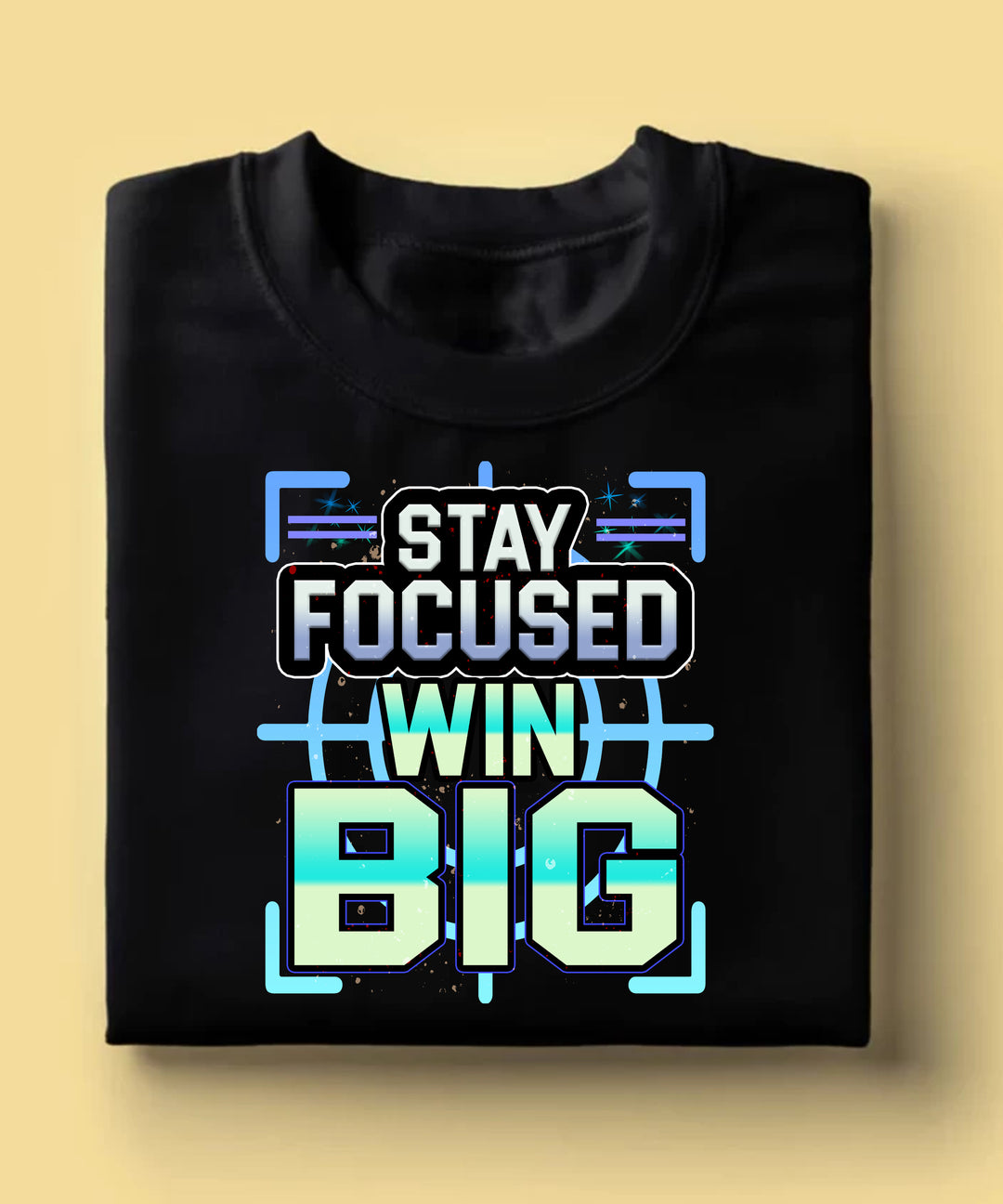 Stay Focused Win Big Graphic Tee