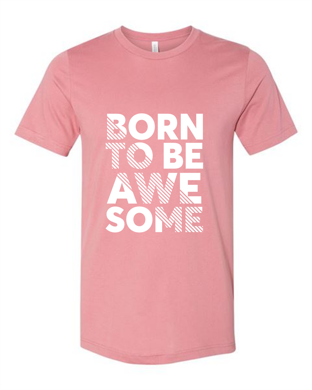 Born to be Awesome T-Shirt