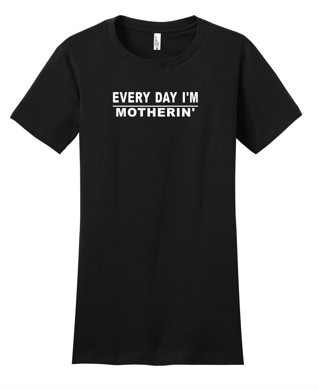 Women's "Every Day I'm Motherin'" T-shirt