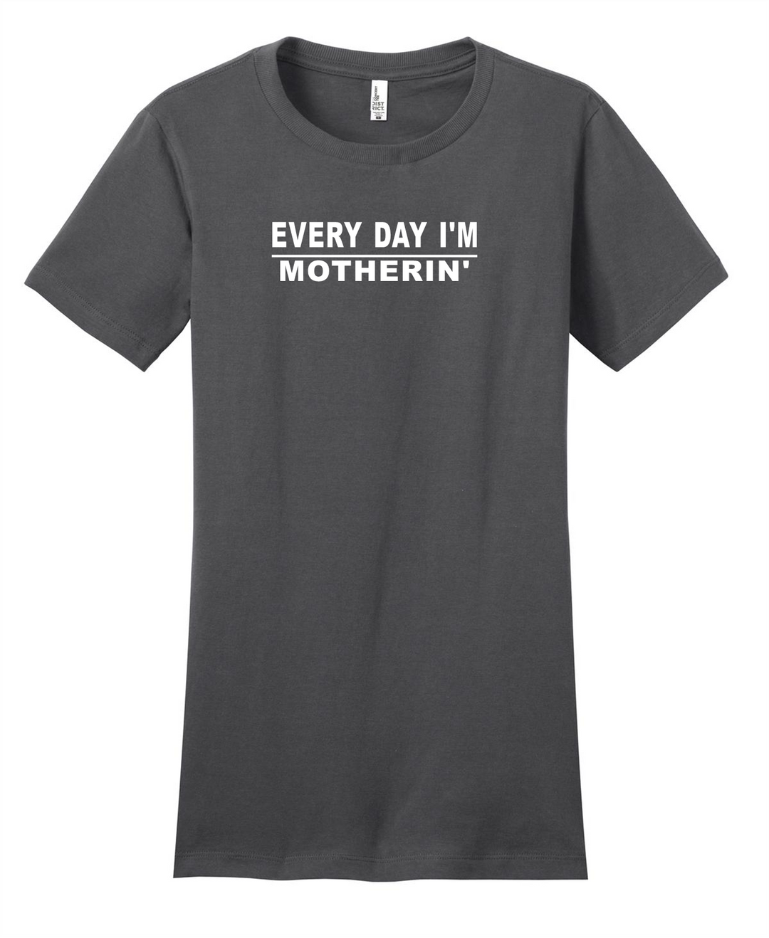 Women's "Every Day I'm Motherin'" T-shirt